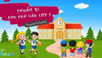 chuẩn bị tâm thế cho trẻ vào lớp 1